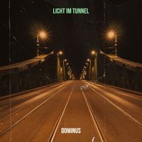 Dominus - Licht Im Tunnel