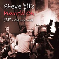 Steve Ellis - March On (21st Century Solo)