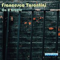 Francesco Tarantini - On a Groove