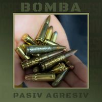 Bomba - Pasiv Agresiv (Explicit)