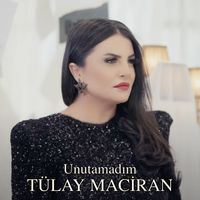 Tülay Maciran - Unutamadım