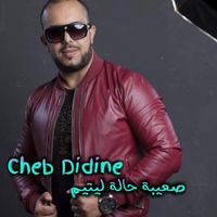 Cheb Didine - صعيبة حالة ليتيم