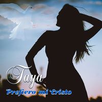 TAYA - Prefiero mi Cristo