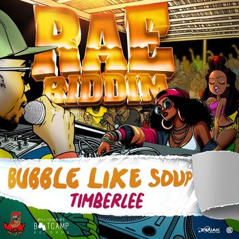 Timberlee - Bubble Like Soup