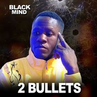Black Mind - 2 Bullets