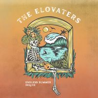 The Elovaters - Endless Summer (Deluxe [Explicit])