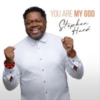 Stephen Hurd - You Are My God
