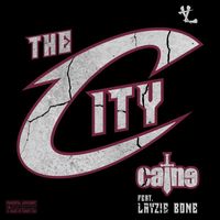 Caine - The City (feat. Layzie Bone) (Explicit)