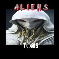 Toms - Aliens (Mixdown Version)