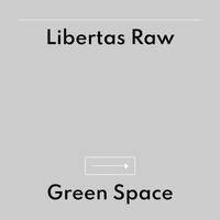 Green Space - Libertas Raw
