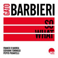 Gato Barbieri - So What