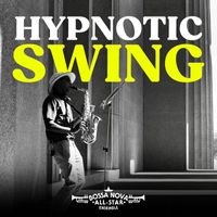 Bossa Nova All-Star Ensemble - Hypnotic Swing