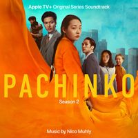 Nico Muhly - Pachinko: Season 2 (Apple TV+ Original Series Soundtrack)