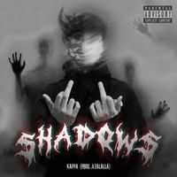 Kappa - Shadows (Explicit)