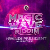 Hwindi President - Murikufarisa (Magic Wave Riddim)
