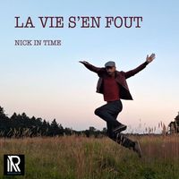 Nick In Time - La Vie S'En Fout