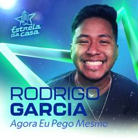 Rodrigo Garcia - Agora Eu Pego Mesmo