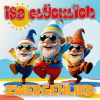 Isa Glücklich - Zwergenlied