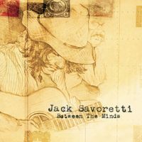 Jack Savoretti - Between The Minds (Deluxe)