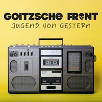 Goitzsche Front - Jugend von gestern (Explicit)