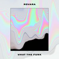 Rovara - What the Funk (Explicit)