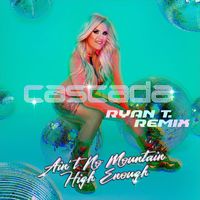 Cascada - Ain't No Mountain High Enough (Ryan T. Remix)