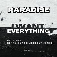 Paradise - I Want Everything