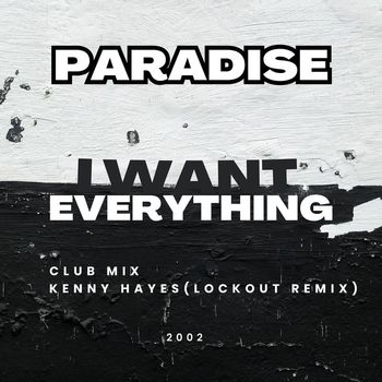 Paradise - I Want Everything