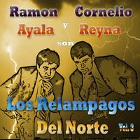 Los Relampagos Del Norte - Ramon Ayala Y Cornelio Reyna Son Los Relampagos Del Norte, Vol. 3
