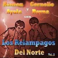 Los Relampagos Del Norte - Ramon Ayala Y Cornelio Reyna Son Los Relampagos Del Norte, Vol. 2