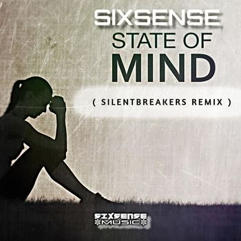 Sixsense - State Of Mind (SilentBreakers Remix)