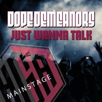 Dope Demeanors - Just Wanna Talk