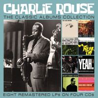 Charlie Rouse - The Classic Albums Collection