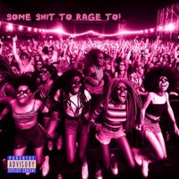 Kaycee - SOME SHIT TO RAGE TO! (Explicit)