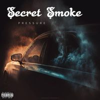 PRESSURE - Secret Smoke (Explicit)