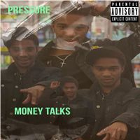 PRESSURE - MONEY TALKS (Explicit)