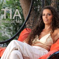 Tia - Près de moi