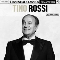 Tino Rossi - Essential Classics, Vol. 99: Tino Rossi