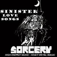 Sorcery - Sinister Love Songs