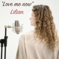 Lilian - Love Me Now