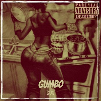 Cos - Gumbo (Explicit)