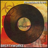 Breathworkz - Radioactive