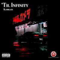 KAMIKAZE - 'Til Infinity (Explicit)