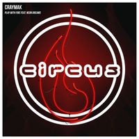 CRaymak featuring Neon Dreams - Play With Fire