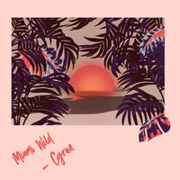Cyran - Miami Wild E.P.
