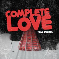 Paul Dennis - Complete Love
