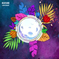 Beatcore - Lunar Paradise (EP)