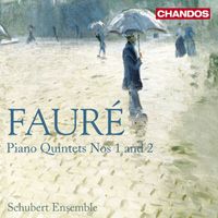 The Schubert Ensemble - Fauré: Piano Quintets Nos. 1 & 2