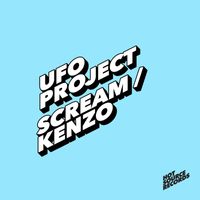 UFO Project - Scream / Kenzo