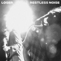 LOSER - Restless Noise (Explicit)
